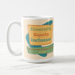 Diversity Equity Inclusion; American Values 1964 Coffee Mug