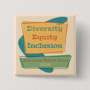 Diversity Equity Inclusion; American Values 1964 Y 15 Cm Square Badge