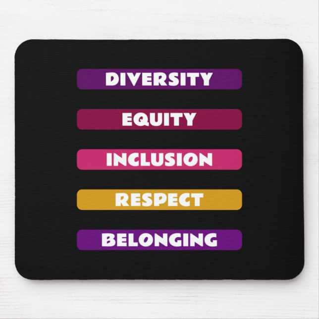 Diversity Equity Inclusion Respect Belonging Pack  Mouse Pad (Front)