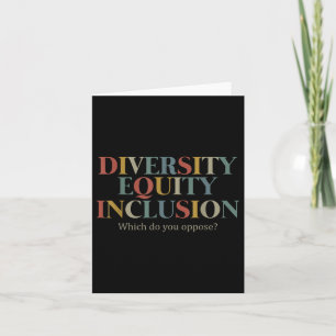 Diversity Equity Inclusion Which Do You Oppose_  Card