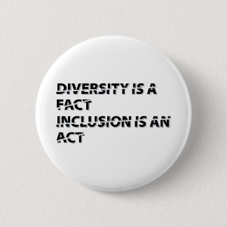 diversity is a fact inclusion is an act 1 6 cm round badge