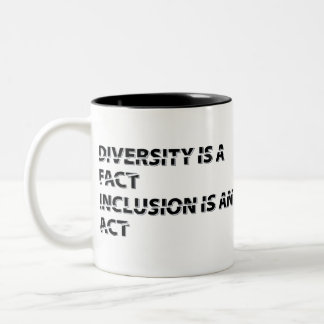 diversity is a fact inclusion is an act 1 Two-Tone coffee mug
