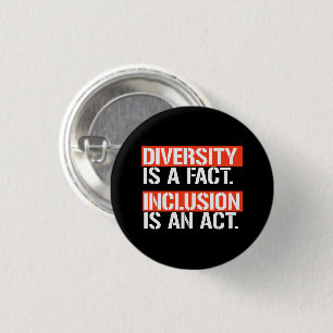 Diversity is a fact Inclusion is an Act Square Sti 3 Cm Round Badge