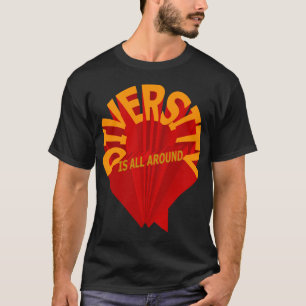 Diversity Is All Around T-Shirt