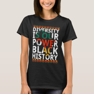 Diversity Is Our Power Black History Month African T-Shirt