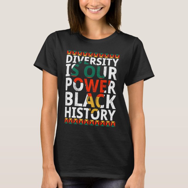 Diversity Is Our Power Black History Month African T-Shirt (Front)
