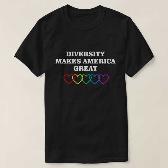 DIVERSITY MAKES AMERICA GREAT T-Shirt (Design Front)