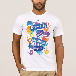 Diversity Makes the Magic Happen Social Justice T-Shirt