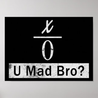 Divide by Zero - U Mad Bro? (Poster) Poster