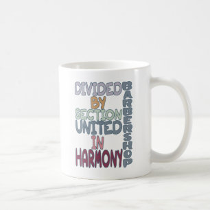 DIVIDED BY SECTION UNITED IN HARMONY BARBERSHOP COFFEE MUG