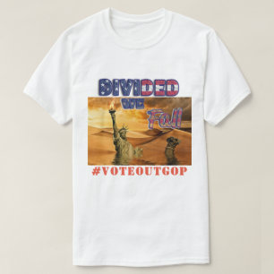 Divided We Fall Vote Out GOP T-Shirt