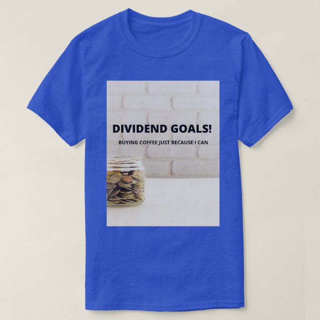 Dividend Goals T-Shirt (Design Front)