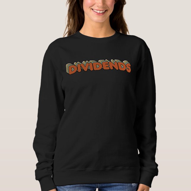 Dividend Investing Stock Investor Financial Freedo Sweatshirt (Front)