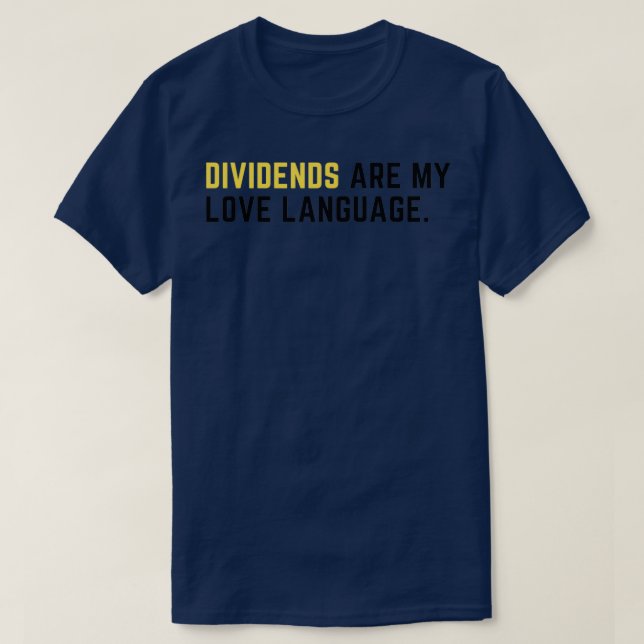 Dividends are my love language T-Shirt (Design Front)