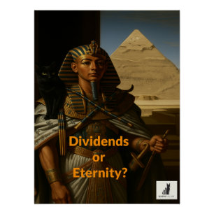 Dividends or Eternity? The Pharaoh's Biggest Regre Poster