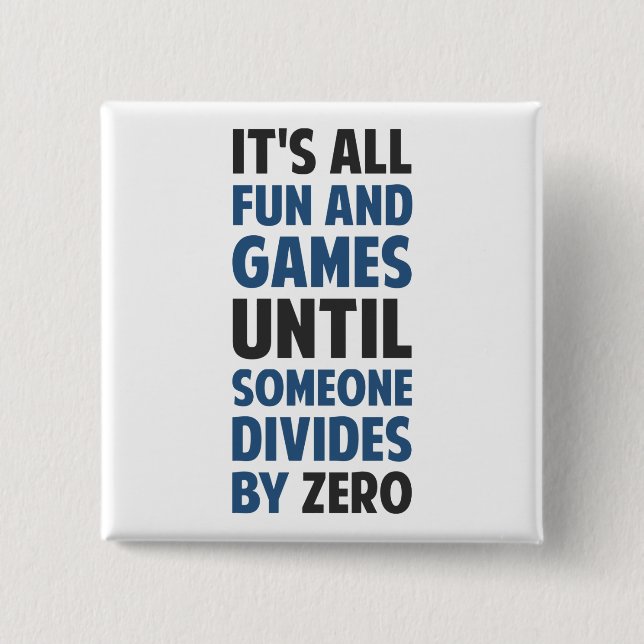 Dividing By Zero Is Not A Game 15 Cm Square Badge (Front)