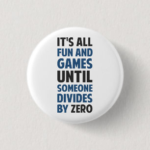 Dividing By Zero Is Not A Game 3 Cm Round Badge