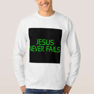 "Divine Assurance: Jesus Never Fails" T-Shirt