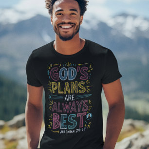 Divine Design: Gods Plans Are Always Best T-Shirt