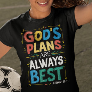 Divine Designs Gods plans are always best  T-Shirt
