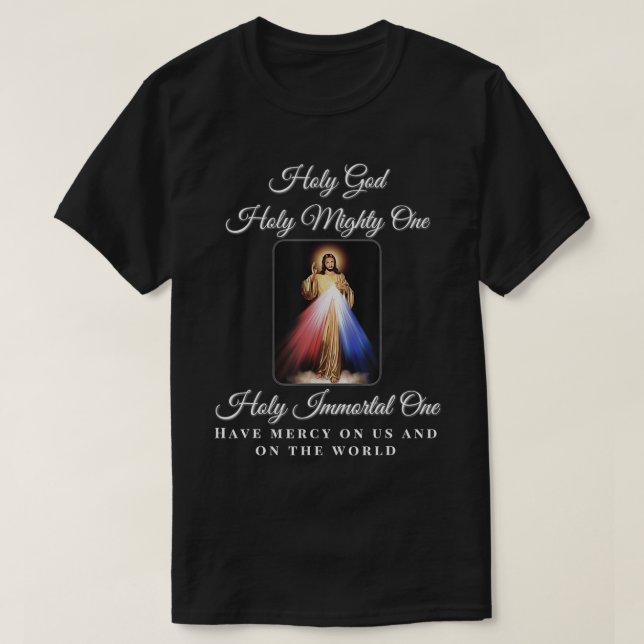 Divine Mercy Holy God Holy Mighty One Prayer Catho T-Shirt (Design Front)