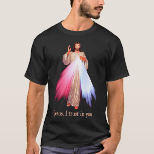 Divine Mercy Jesus I trust in You T-Shirt