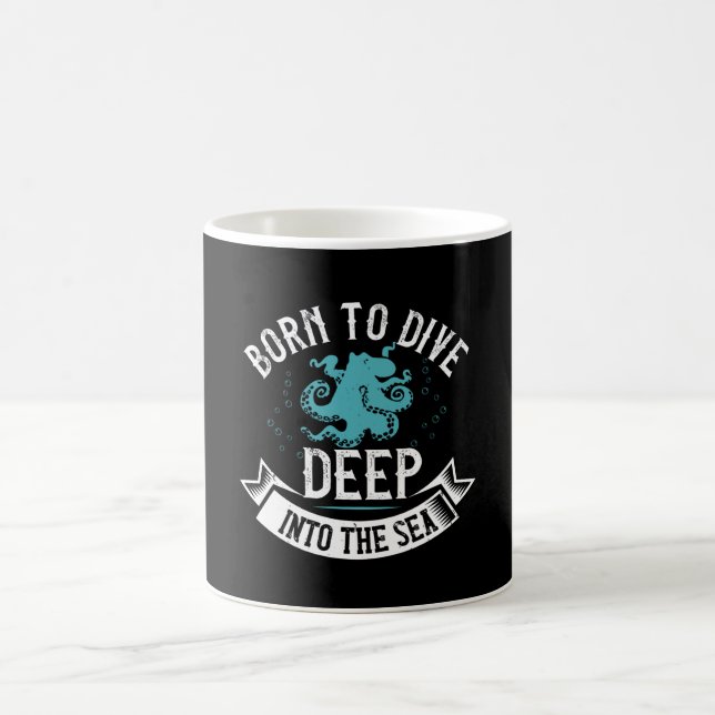 Diving - Born To Dive Deep Into The Sea Coffee Mug (Center)