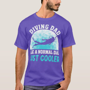 Diving Dad just cooler T-Shirt