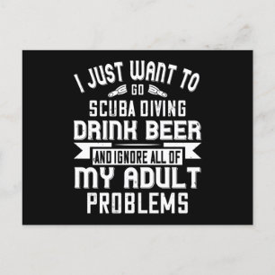 Diving - I Just Want To Go Scuba Diving Postcard