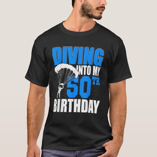 Diving Into My 50th Birthday Happy Birthday Skydiv T-Shirt (Front)