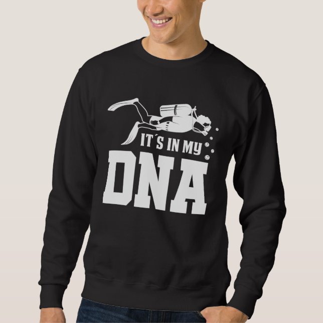 Diving is in my DNA  Diver Sweatshirt (Front)