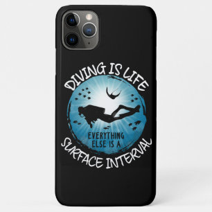 Diving is Life Funny Surface Interval iPhone 11 Pro Max Case