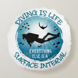 Diving is Life Funny Surface Interval Round Cushion