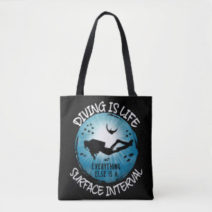 Diving is Life Funny Surface Interval Tote Bag