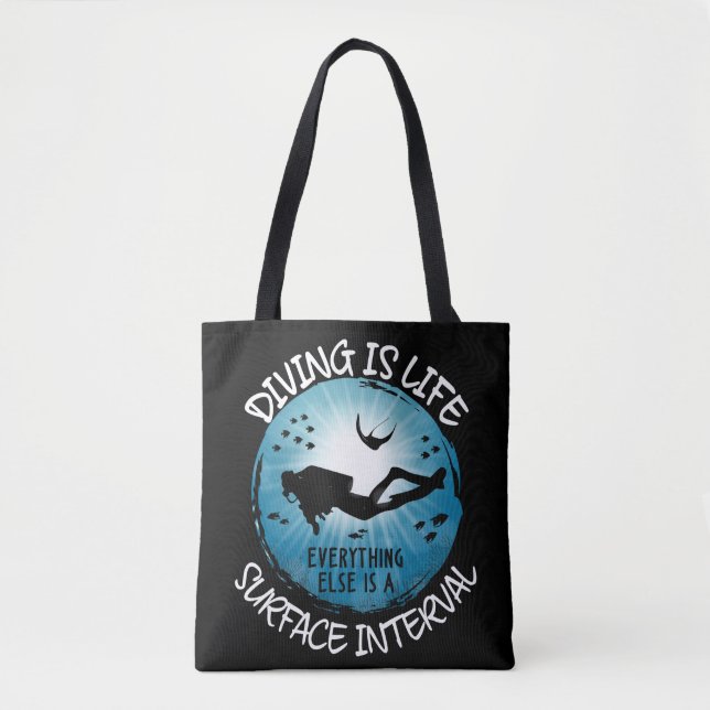 Diving is Life Funny Surface Interval Tote Bag (Front)