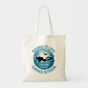 Diving is Life Funny Surface Interval Tote Bag