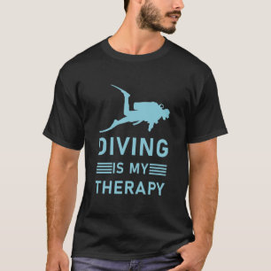 Diving Is My Therapy Scuba Diver - Scuba Diving T-Shirt