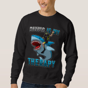 Diving Is My Therapy Underwater Divers Shark Dive Sweatshirt