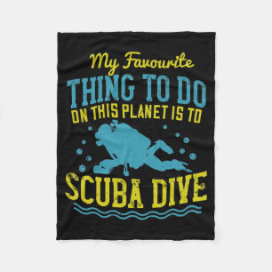 Diving -My Favourite Thing Is Scuba Dive Fleece Blanket