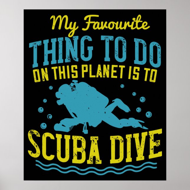 Diving -My Favourite Thing Is Scuba Dive Poster (Front)