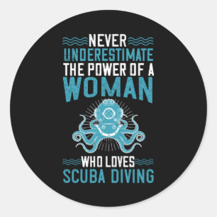 Diving -Never Underestimate Diving Woman Classic Round Sticker