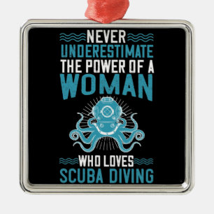 Diving -Never Underestimate Diving Woman Metal Ornament