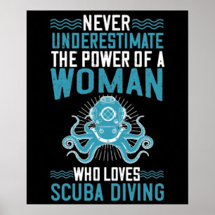 Diving -Never Underestimate Diving Woman Poster