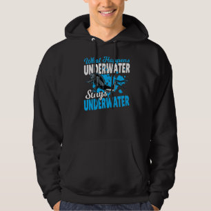 Diving Scuba Diver What Happens Underwater Stays U Hoodie