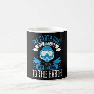 Diving - The Earth Does Not Belong To Us Coffee Mug