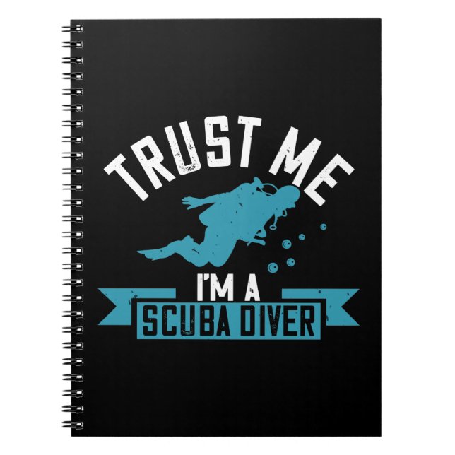Diving - Trust Me I'm A Scuba Diver Notebook (Front)