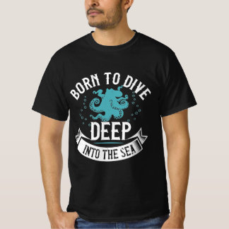 Diving Tshirt Design born to dive deep into the s