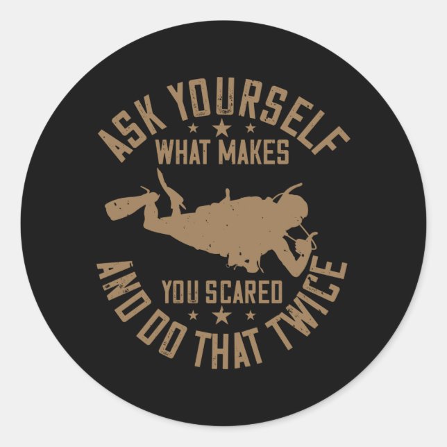 Diving -What Makes You Scared And Repeat Classic Round Sticker (Front)