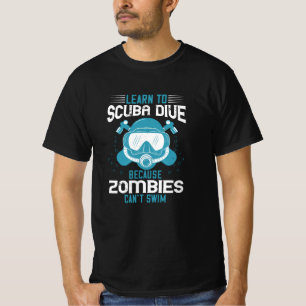 Diving - Zombies Can't Swim Learn Diving T-Shirt