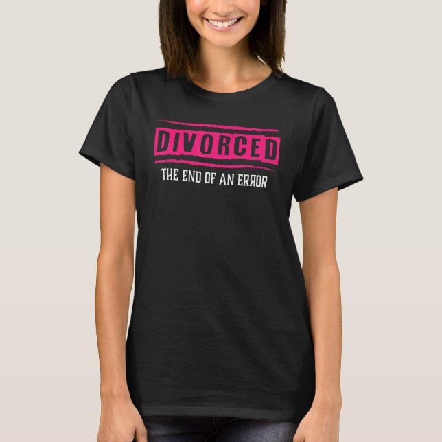 Divorce Divorced Wife Divorced Club Divorce Party T-Shirt (Front)